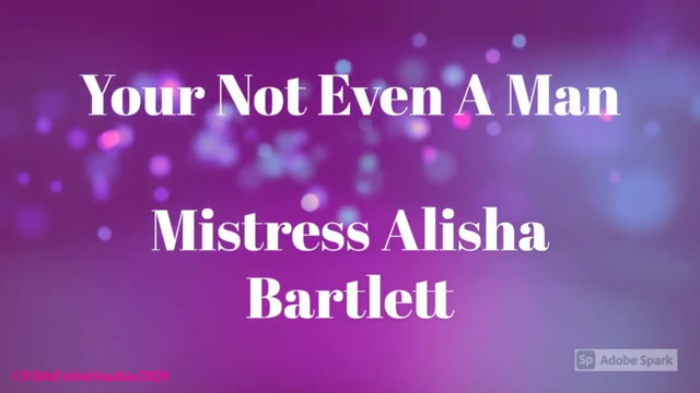Your Barely A Man – Mistress Alisha Bartlett – FILTH FETISH STUDIOS 00000