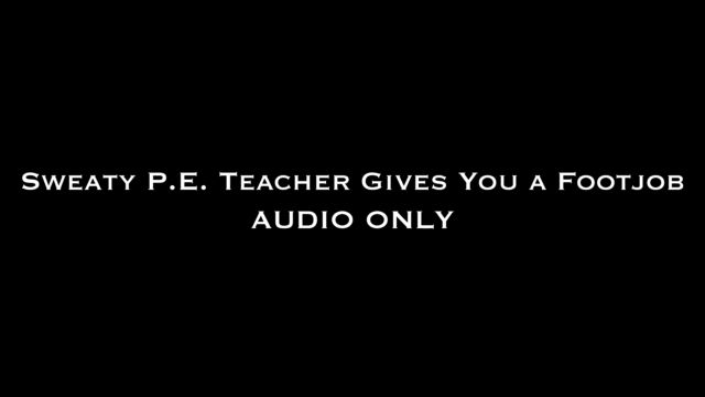 Nina Crowne – Sweaty P.E. Teacher Gives You a FootJob AUDIO ONLY (MP4, FullHD, 1920×1080)
