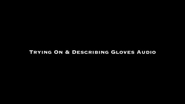 Watch Online Porn – Nina Crowne – Trying On _ Describing Gloves AUDIO (MP4, HD, 1280×720)