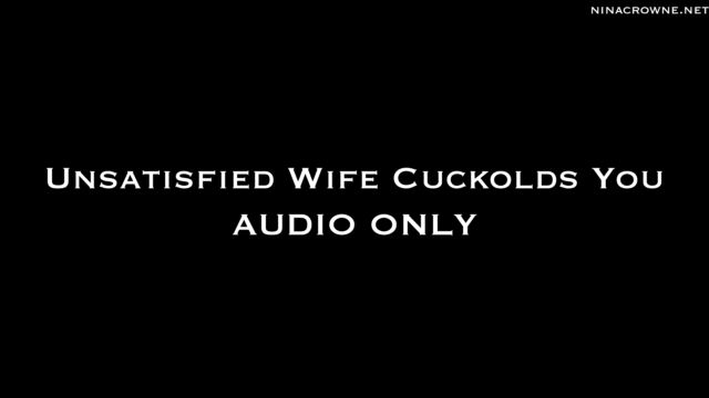 Nina Crowne – Unsatisfied Wife Cuckolds You AUDIO ONLY (MP4, FullHD, 1920×1080)