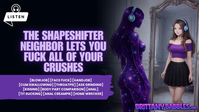 Brittanybabbles - He Shapeshifter Neighbor Lets You Fuck All Of Your Crushes 00000 Brittanybabbles - He Shapeshifter Neighbor Lets You Fuck All Of Your Crushes 00000