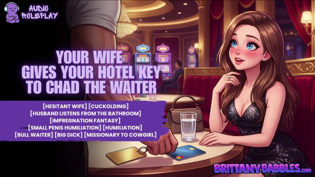 Brittanybabbles - Your Wife Gives Your Hotel Key To Chad The Waiter 00000