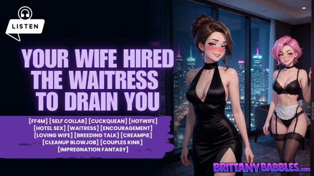 Brittanybabbles - Your Wife Hired The Waitress To Drain You 00000
